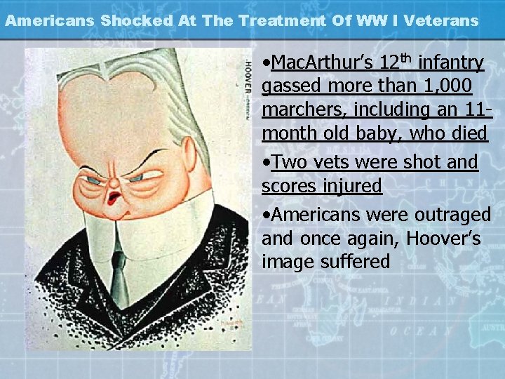 Americans Shocked At The Treatment Of WW I Veterans • Mac. Arthur’s 12 th