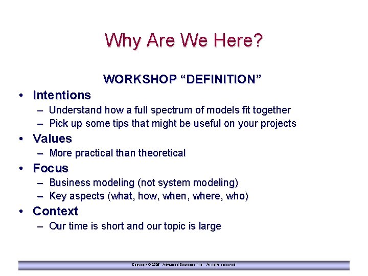 Why Are We Here? WORKSHOP “DEFINITION” • Intentions – Understand how a full spectrum