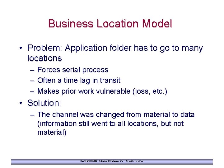 Business Location Model • Problem: Application folder has to go to many locations –