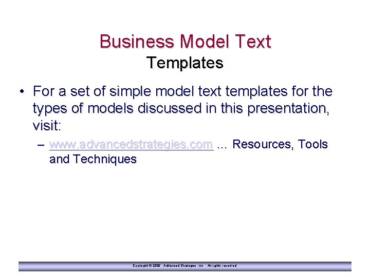 Business Model Text Templates • For a set of simple model text templates for