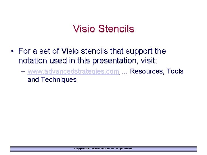 Visio Stencils • For a set of Visio stencils that support the notation used