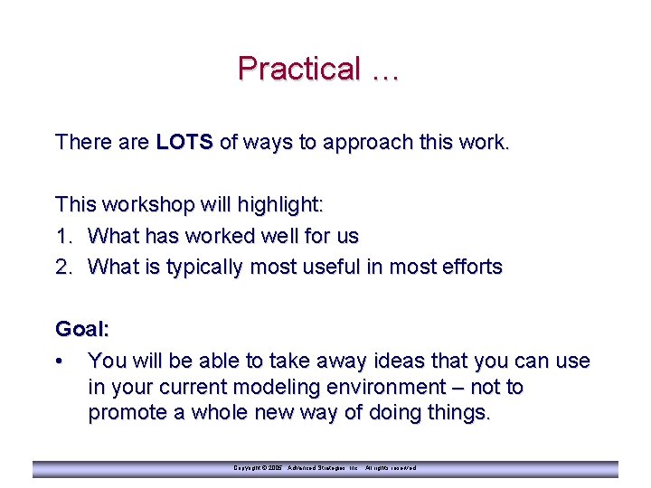 Practical … There are LOTS of ways to approach this work. This workshop will