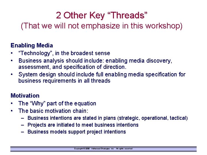 2 Other Key “Threads” (That we will not emphasize in this workshop) Enabling Media