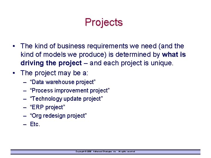 Projects • The kind of business requirements we need (and the kind of models