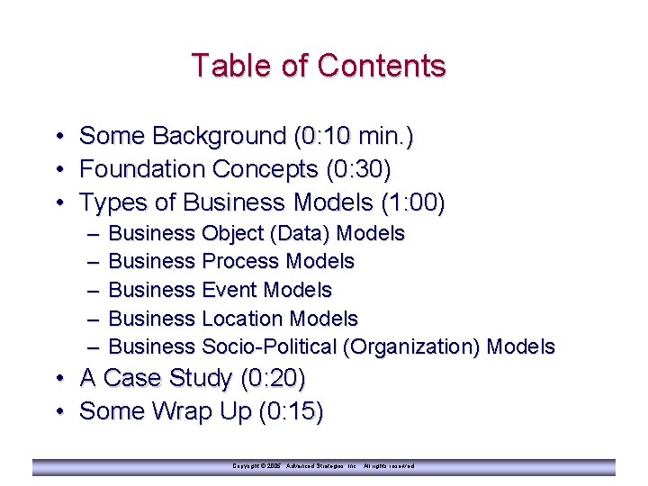 Table of Contents • Some Background (0: 10 min. ) • Foundation Concepts (0: