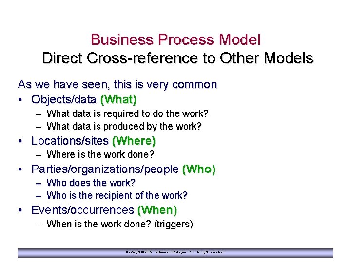 Business Process Model Direct Cross-reference to Other Models As we have seen, this is
