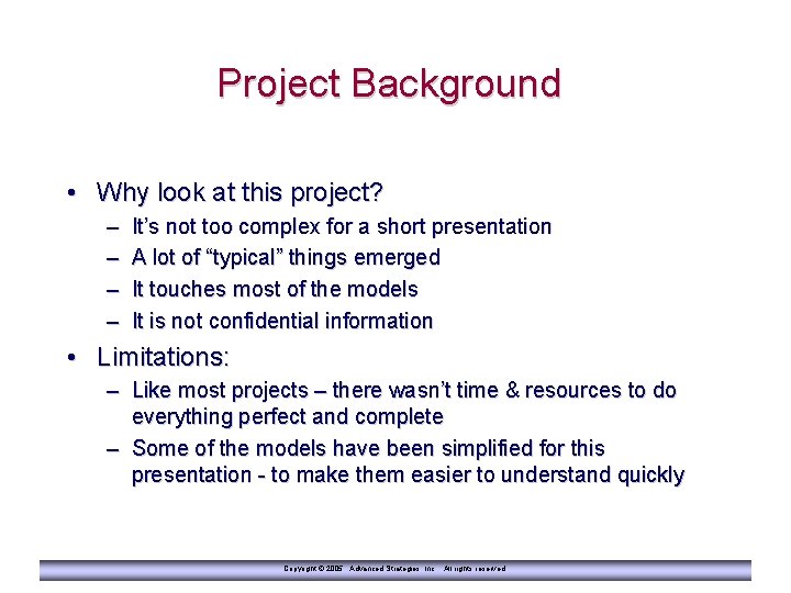 Project Background • Why look at this project? – – It’s not too complex