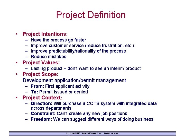 Project Definition • Project Intentions: – – Have the process go faster Improve customer