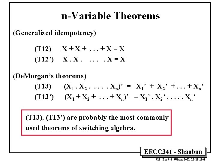 n-Variable Theorems (Generalized idempotency) (T 12’) X+X+. . . +X=X X. X. . .