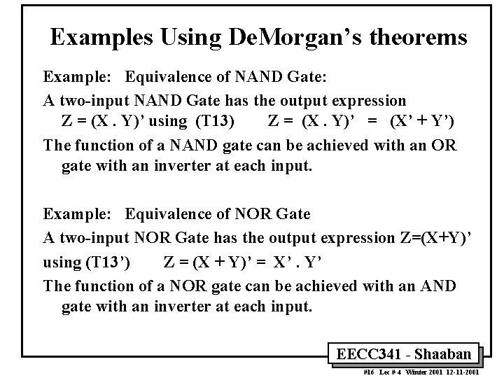 Examples Using De. Morgan’s theorems Example: Equivalence of NAND Gate: A two-input NAND Gate