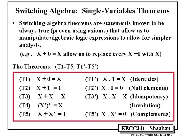 Switching Algebra: Single-Variables Theorems • Switching-algebra theorems are statements known to be always true