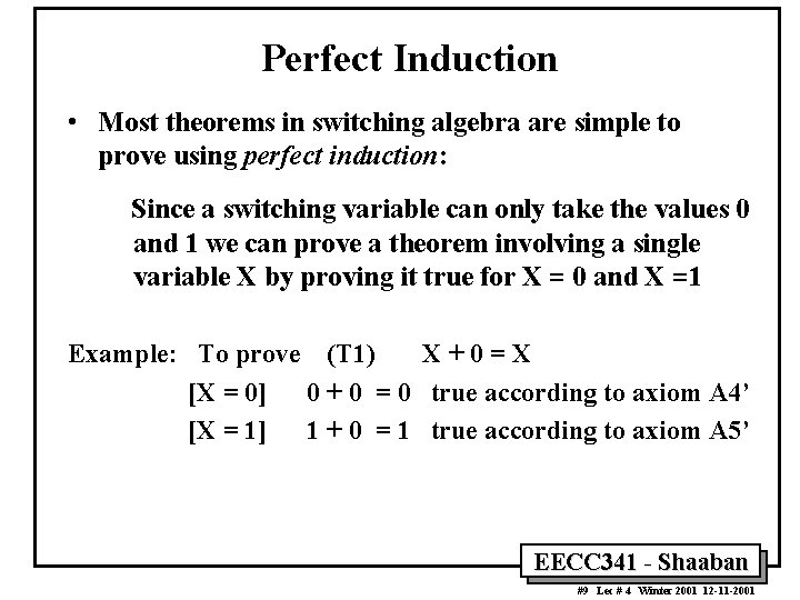Perfect Induction • Most theorems in switching algebra are simple to prove using perfect