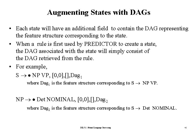 Augmenting States with DAGs • Each state will have an additional field to contain