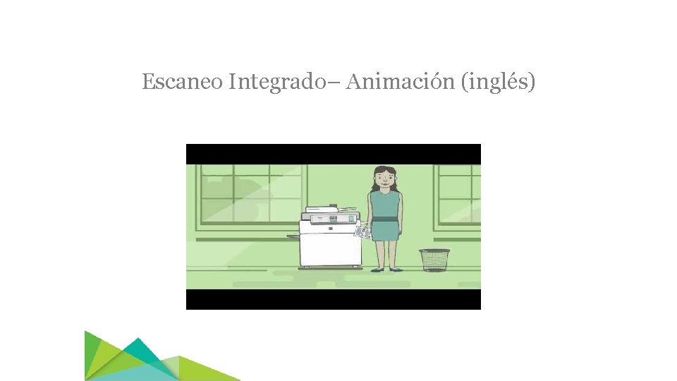 Escaneo Integrado– Animación (inglés) 