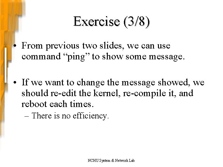 Exercise (3/8) • From previous two slides, we can use command “ping” to show