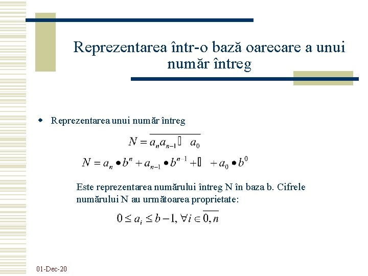 Reprezentarea într-o bază oarecare a unui număr întreg w Reprezentarea unui număr întreg Este
