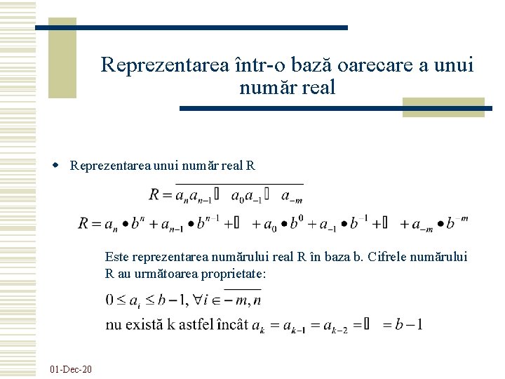 Reprezentarea într-o bază oarecare a unui număr real w Reprezentarea unui număr real R