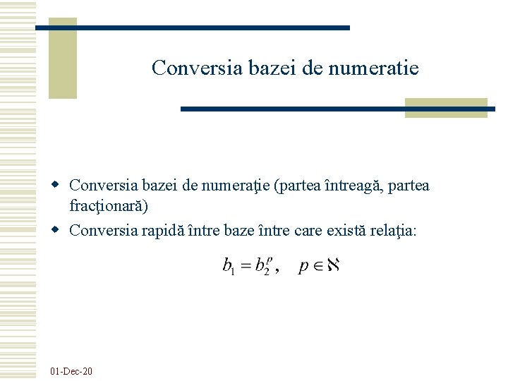 Conversia bazei de numeratie w Conversia bazei de numeraţie (partea întreagă, partea fracţionară) w
