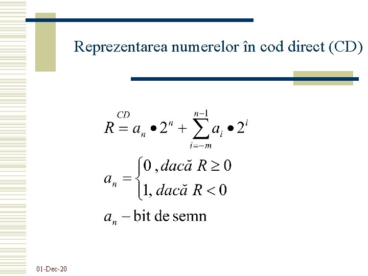 Reprezentarea numerelor în cod direct (CD) 01 -Dec-20 