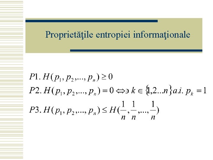 Proprietăţile entropiei informaţionale 