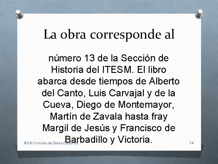 La obra corresponde al número 13 de la Sección de Historia del ITESM. El