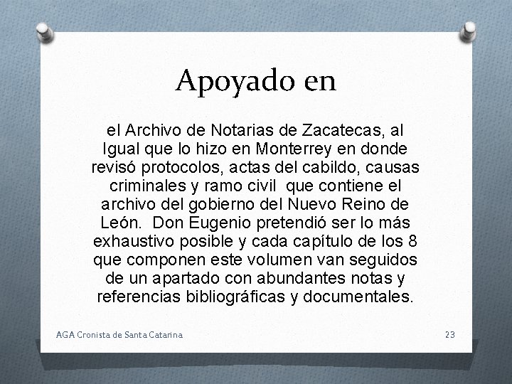 Apoyado en el Archivo de Notarias de Zacatecas, al Igual que lo hizo en