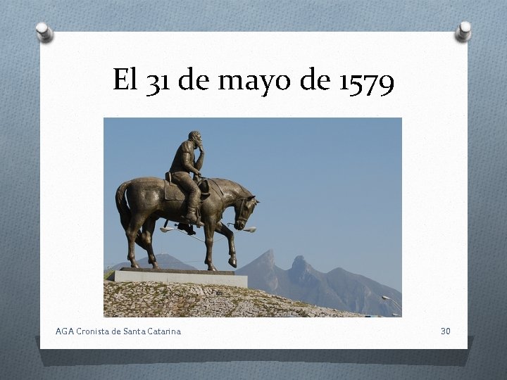 El 31 de mayo de 1579 AGA Cronista de Santa Catarina 30 