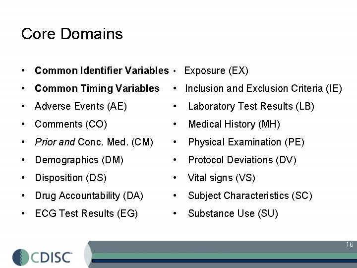 Core Domains • Common Identifier Variables • Exposure (EX) • Common Timing Variables •