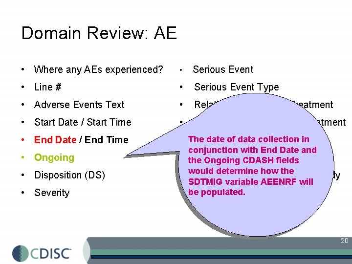 Domain Review: AE • Where any AEs experienced? • Serious Event • Line #
