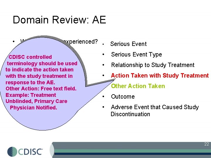 Domain Review: AE • Where any AEs experienced? • Serious Event • Line #