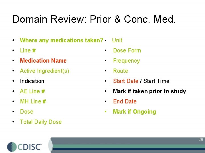 Domain Review: Prior & Conc. Med. • Where any medications taken? • Unit •