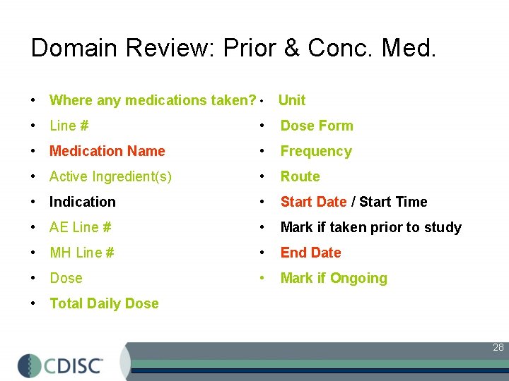 Domain Review: Prior & Conc. Med. • Where any medications taken? • Unit •