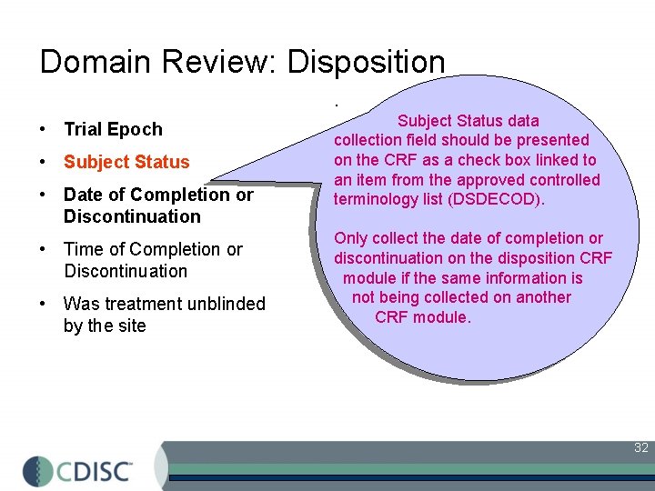 Domain Review: Disposition. • Trial Epoch • Subject Status • Date of Completion or