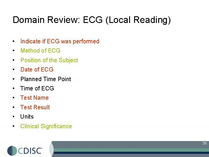 Domain Review: ECG (Local Reading) • Indicate if ECG was performed • Method of