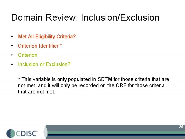 Domain Review: Inclusion/Exclusion • Met All Eligibility Criteria? • Criterion Identifier * • Criterion