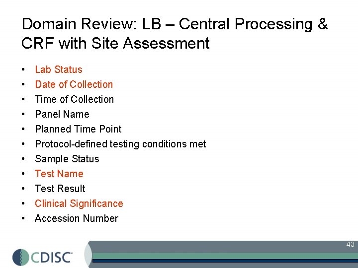 Domain Review: LB – Central Processing & CRF with Site Assessment • • •