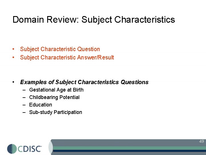 Domain Review: Subject Characteristics • Subject Characteristic Question • Subject Characteristic Answer/Result • Examples