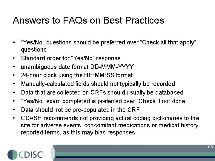 Answers to FAQs on Best Practices • “Yes/No” questions should be preferred over “Check