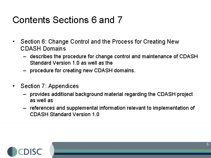 Contents Sections 6 and 7 • Section 6: Change Control and the Process for