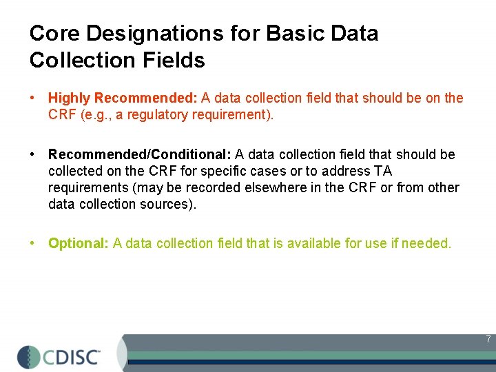Core Designations for Basic Data Collection Fields • Highly Recommended: A data collection field