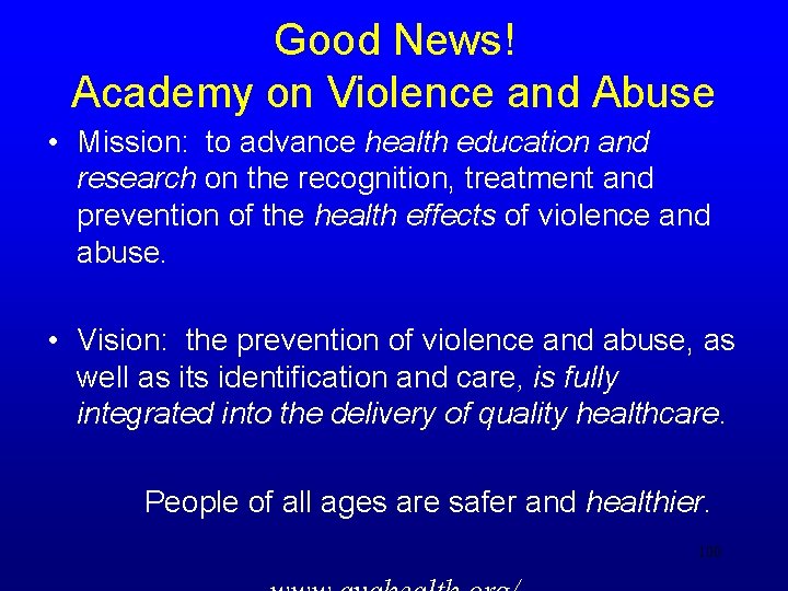 Good News! Academy on Violence and Abuse • Mission: to advance health education and