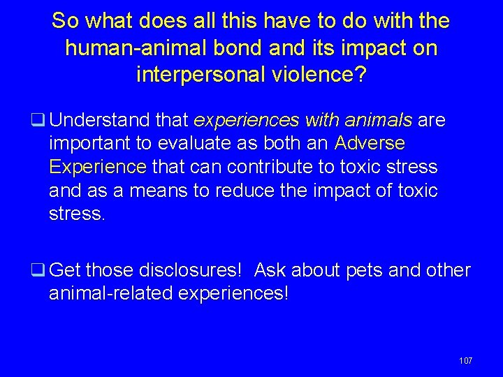So what does all this have to do with the human-animal bond and its