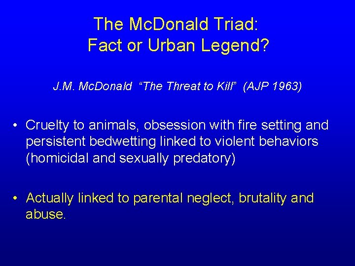 The Mc. Donald Triad: Fact or Urban Legend? J. M. Mc. Donald “The Threat