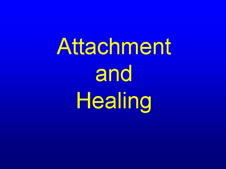 Attachment and Healing 