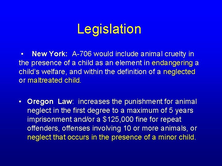 Legislation • New York: A-706 would include animal cruelty in the presence of a