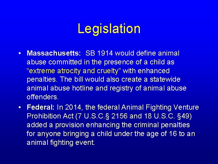 Legislation • Massachusetts: SB 1914 would define animal abuse committed in the presence of