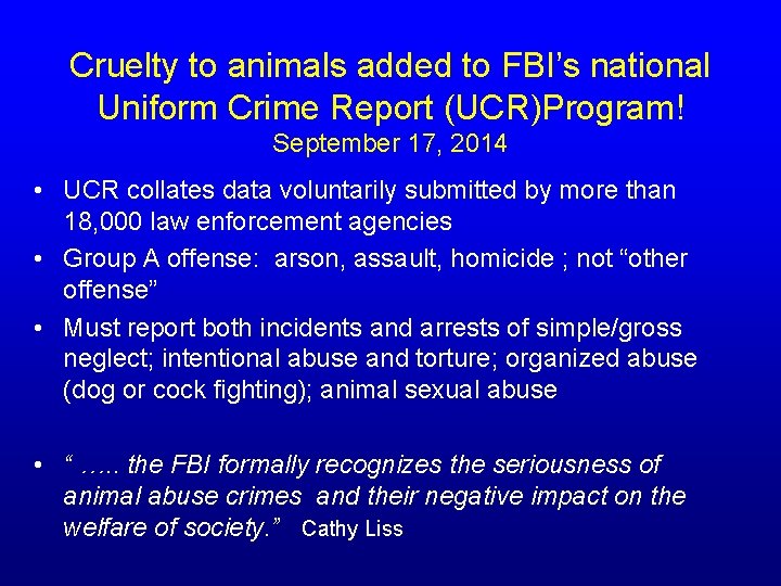 Cruelty to animals added to FBI’s national Uniform Crime Report (UCR)Program! September 17, 2014