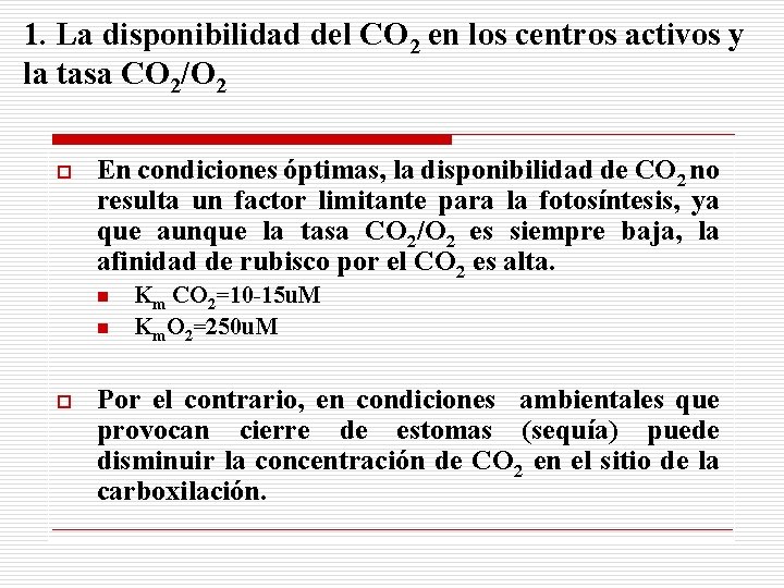 1. La disponibilidad del CO 2 en los centros activos y la tasa CO