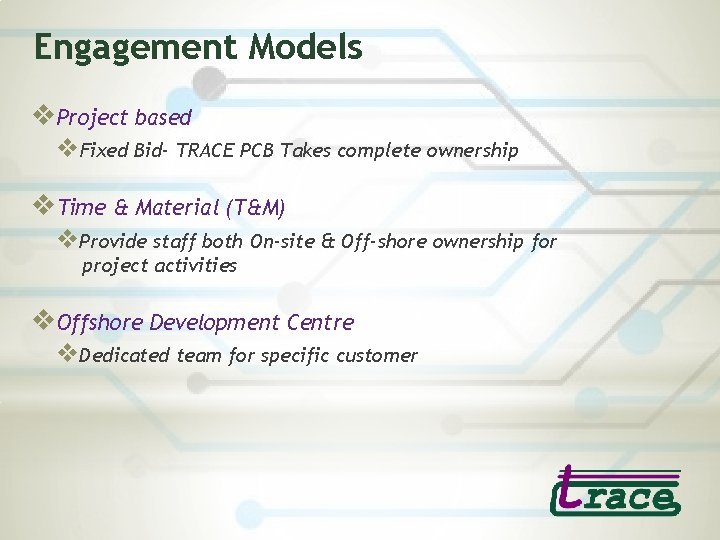 Engagement Models v. Project based v. Fixed Bid- TRACE PCB Takes complete ownership v.