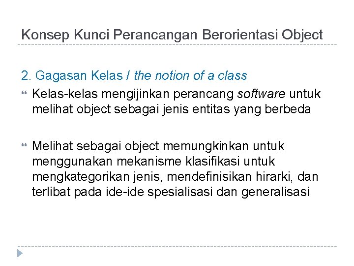 Konsep Kunci Perancangan Berorientasi Object 2. Gagasan Kelas / the notion of a class